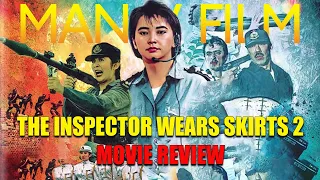 The Inspector Wears Skirts 2 | 1989 | Movie Review | 88 Films | Shen yong fei hu ba wang hua