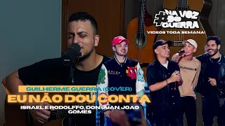 Israel & Rodolffo, MC Don Juan, Joao Gomes - Eu Não Dou Conta (Guilherme Guerra Cover)