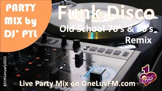 Party Mix🔥Old School Funk & Disco 70's & 80's on OneLuvFM.com by DJ' PYL #31thJanuary2021
