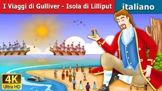 I Viaggi di Gulliver - Isola di Lilliput | Gulliver's Travels in Italian | @ItalianFairyTales