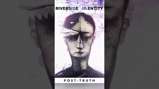 Riverside - Post-Truth #shorts #id.entity