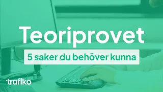 Teoriprovet: 5 saker du behöver kunna inför teoriprovet (kunskapsprovet)