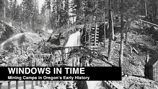 Mining Camps in Oregon’s Early History (Windows in Time)