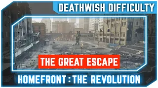 Homefront The Revolution - The Great Escape - Walkthrough No Commentary [Deathwish Difficulty]