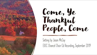 Come, Ye Thankful People Come; Setting by Jason McCoy; East Dallas Christian Church Chancel Choir