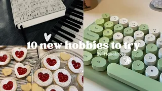 10 new hobbies you could try to do today!
