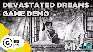 Devastated Dreams Gameplay Demo - The MIX at E3 2015