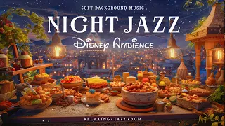 Relaxing Night Jazz with Disney Ambience ✨Tender  Jazz Piano Collection 🎶 Instrumental Jazz BGM