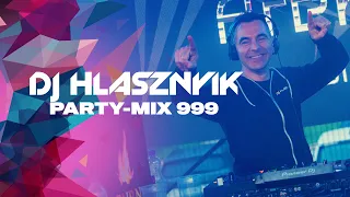 DJ Hlásznyik - Party-mix #999 (Rádiós Mixműsor / Rádió Mix)[2022][Club zene, house zene, disco zene]
