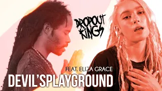 Dropout Kings - Devil'sPlayground feat. Eliza Grace (Official Music Video)