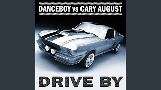Drive By (Danceboy vs Cary August) (Pit Bailey Club Remix)
