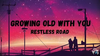 Growing Old With You - Restless Road (Lyrics)