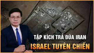 BÌNH LUẬN: Israel Tính Toán Gì Khi Tấn Công Khu Vực Cơ Sở Hạt Nhân Iran?