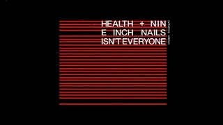 HEALTH x NINE INCH NAILS - ISN’T EVERYONE (Lyric Video)