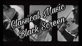 Classical Music With Black Screen Ludwig van Beethoven, Chopin, Mozart and more, study, meditate