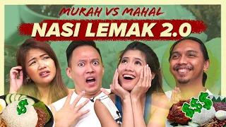 MOST EXPENSIVE NASI LEMAK?! - Murah Vs Mahal | SAYS Challenge