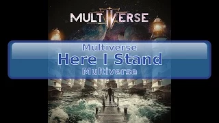 Multiverse - Here I Stand [HD, HQ]