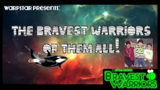 The Bravest Warriors of Them All by Warpstar (Original)