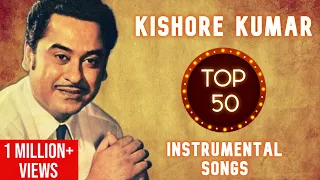 Kishore Kumar TOP 50 Instrumental Songs | Hits Of Kishore Kumar