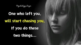 One Who Left You Will Start Chasing You.. | Psychology Facts | Motivational Quotes