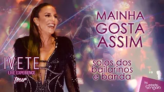 Ivete Sangalo - Mainha Gosta Assim/Solos dos Bailarinos e Banda (DVD Turnê Ivete Live Experience)