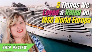 5 Things We Loved & Hated about the MSC World Europa | MSC Cruises Europe Sailing | Ship Review