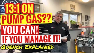 High Compression and Pump Gas - Can You? Should You?? Why Quench is Important