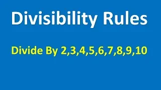 Divisibility Rules – 2, 3, 4, 5, 6, 7, 8, 9, 10
