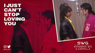 I JUST CAN'T STOP LOVING YOU (SWG Extended Mix A Cappella) MICHAEL JACKSON & SIEDAH GARRETT (Bad)