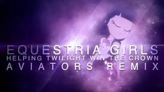 Daniel Ingram   Equestria Girls Helping Twilight Win The Crown) (Aviators Remix) (360p)