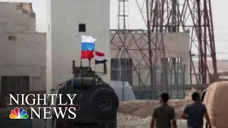 Russian Forces Move To Fill Vacuum Left By U.S. Troops In Northern Syria | NBC Nightly News