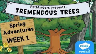 Pathfinders - Tremendous Trees (Week 1)