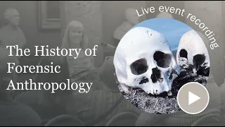 Sue Black - The History of Forensic Anthropology - Perhaps it is Really Forensic Anatomy