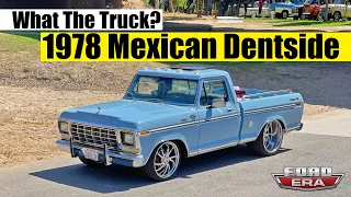 1978 Mexican F150 Ranger XLT Dentside | What The Truck? | Ford Era