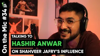 Hashir Anwar on the influence of Shahveer Jafry and becoming a Vlogger | On the Mic #34