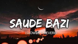 SAUDE BAZI [Slowed+Reverb] - javed ali | Musiclovers || Text audio
