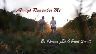 Ry Cuming - Always Remember Me ( Cover by Roman zEs & Paul Small )