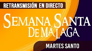 🔴 Semana Santa Málaga Martes santo 2024 en directo.