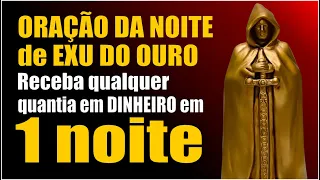 ORAÇÃO DA NOITE DE EXU DO OURO - RECEBA QUALQUER QUANTIA EM DINHEIRO EM APENAS 1 NOITE