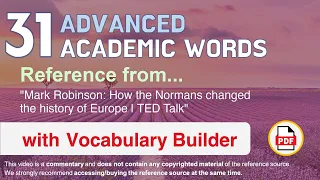 31 Advanced Academic Words Words Ref from "How the Normans changed the history of Europe | TED Talk"