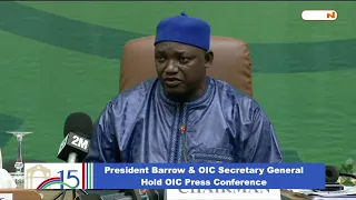 President Barrow & OIC Secretary General Hold OIC Press Conference