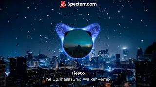 The Business - Tiesto (Brad Walker Remix)