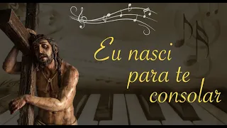 Eu nasci para te consolar | Por uma Monja Pobre de Jesus Cristo