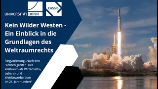 Kein Wilder Westen - Ein Einblick in die Grundlagen des Weltraumrechts