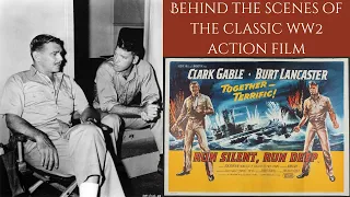 RUN SILENT, RUN DEEP 1958 - Behind The Scenes Of The Classic World War 2 Naval Film