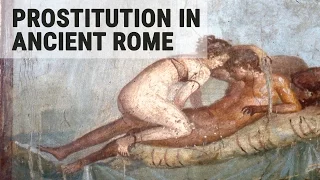 Prostitution in Ancient Rome - Ancient Facts: Ancient Rome Series - Episode 002