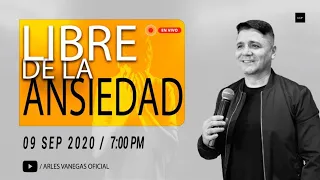 LIBRE DE LA ANSIEDAD  | Arlés Vanegas | Miércoles 09 Sep 7 PM