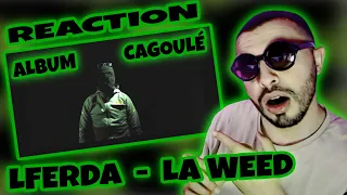 LFERDA - LA WEED Reaction [ALBUM CAGOULÉ] Fire Belil 7m7 🔥🔥