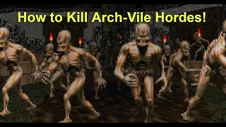 How to deal with Arch-Vile Hordes