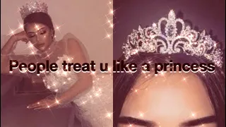People treat u like a princess subliminal 👸🏾💕